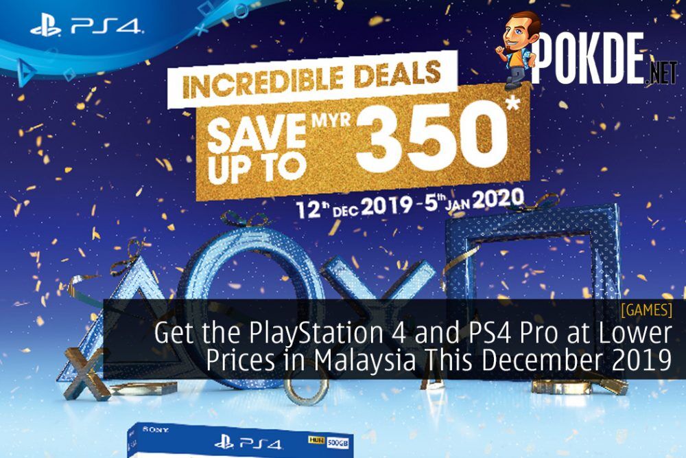 Get the PlayStation 4 and PS4 Pro at Lower Prices in Malaysia This December 2019