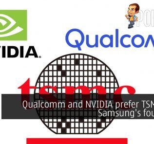 Qualcomm and NVIDIA prefer TSMC over Samsung's foundries 24