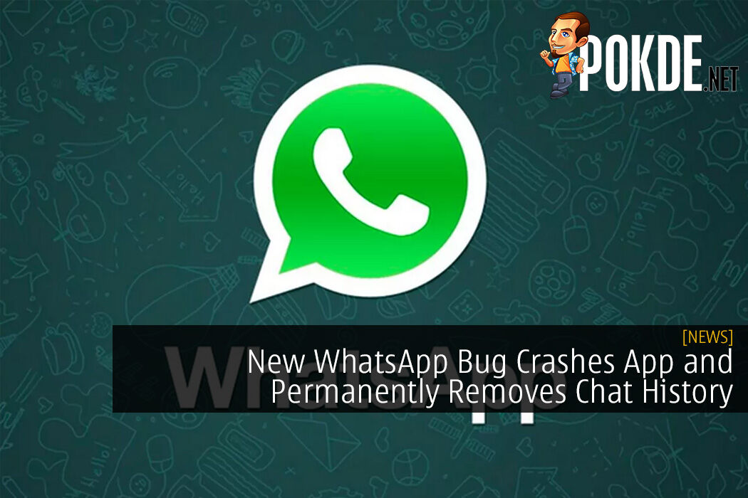 New WhatsApp Bug Crashes App And Permanently Removes Chat History ...