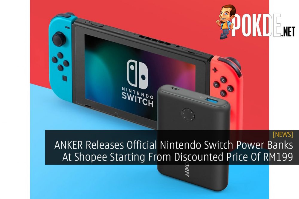 ANKER Releases Official Nintendo Switch Power Banks At Shopee Starting From Discounted Price Of RM199 18