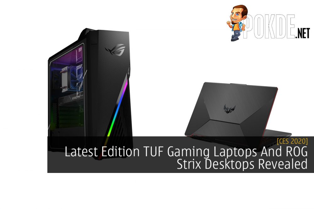 CES 2020: Latest Edition TUF Gaming Laptops And ROG Strix Desktops Revealed 22