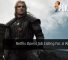 Netflix Opens Job Listing For..A Witcher 30