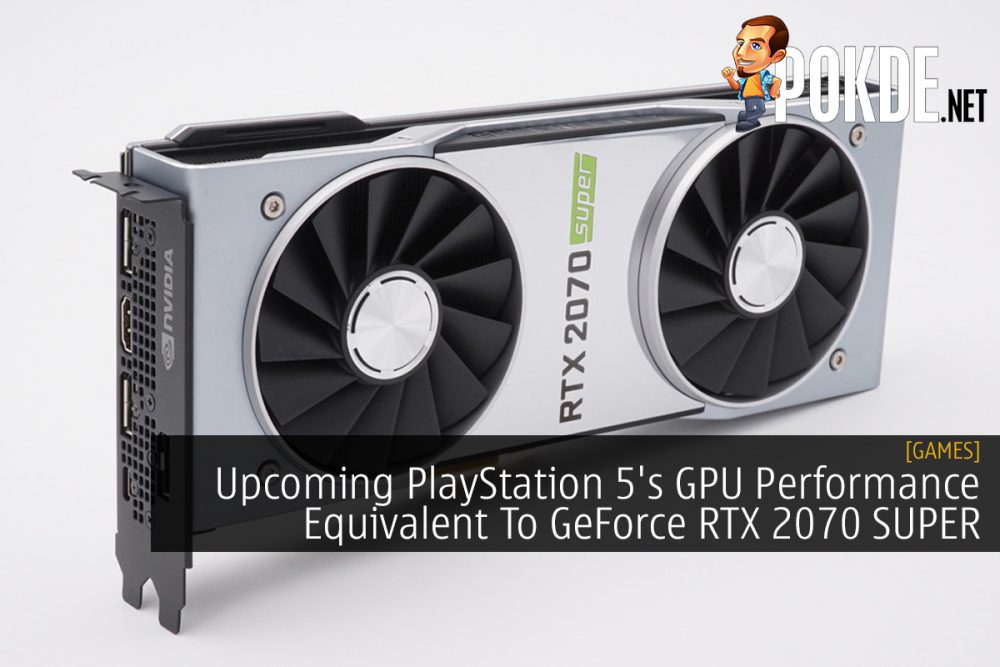 Upcoming PlayStation 5's GPU Performance Equivalent To GeForce 2070 SUPER – Pokde.Net