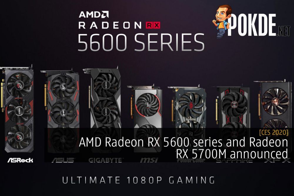 CES 2020: AMD Radeon RX 5600 series and Radeon RX 5700M announced 22