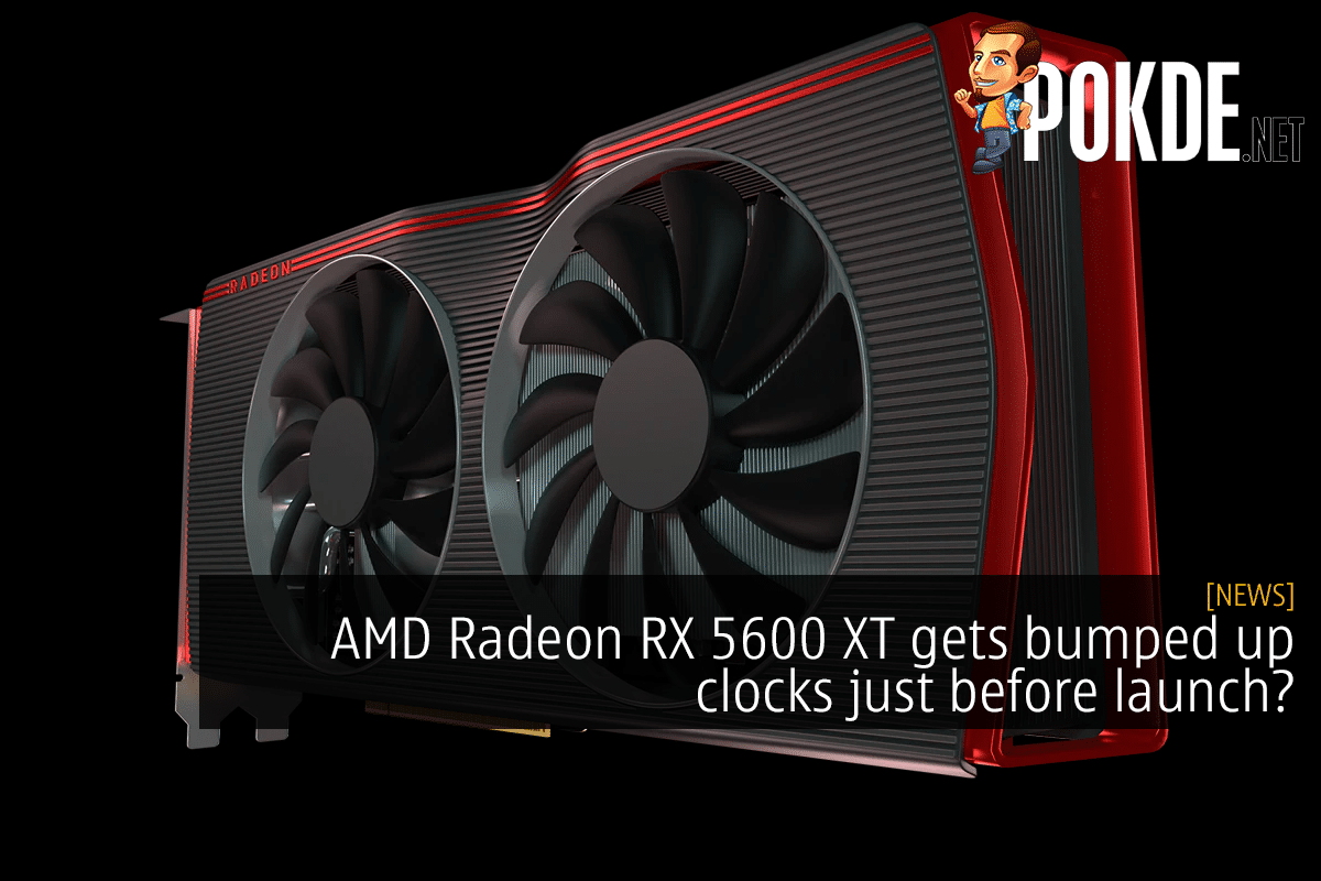 AMD Radeon RX 5600 XT Gets Bumped Up 