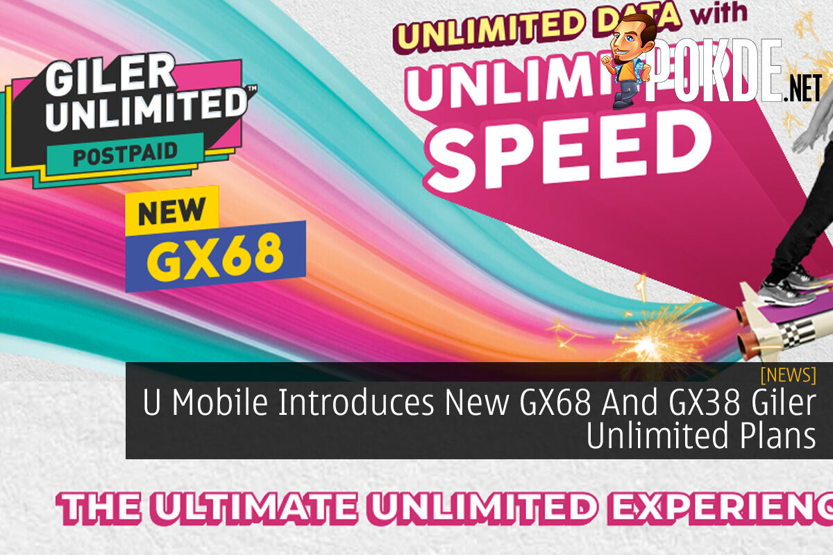 U Mobile Introduces New Gx68 And Gx38 Giler Unlimited Plans Pokde Net