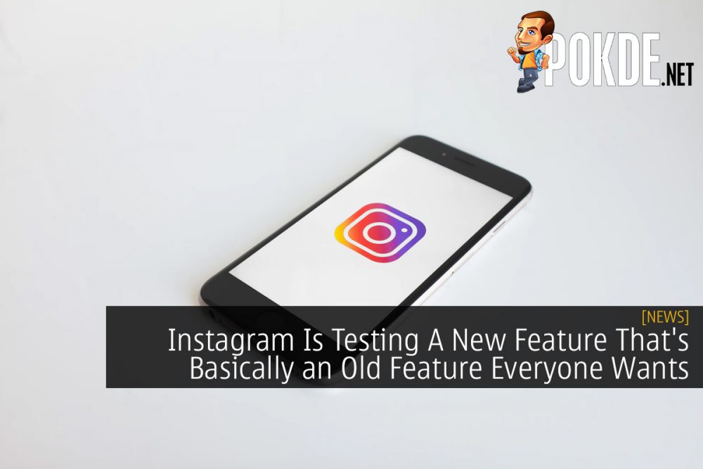 Instagram Is Testing A New Feature That's Basically an Old Feature Everyone Wants