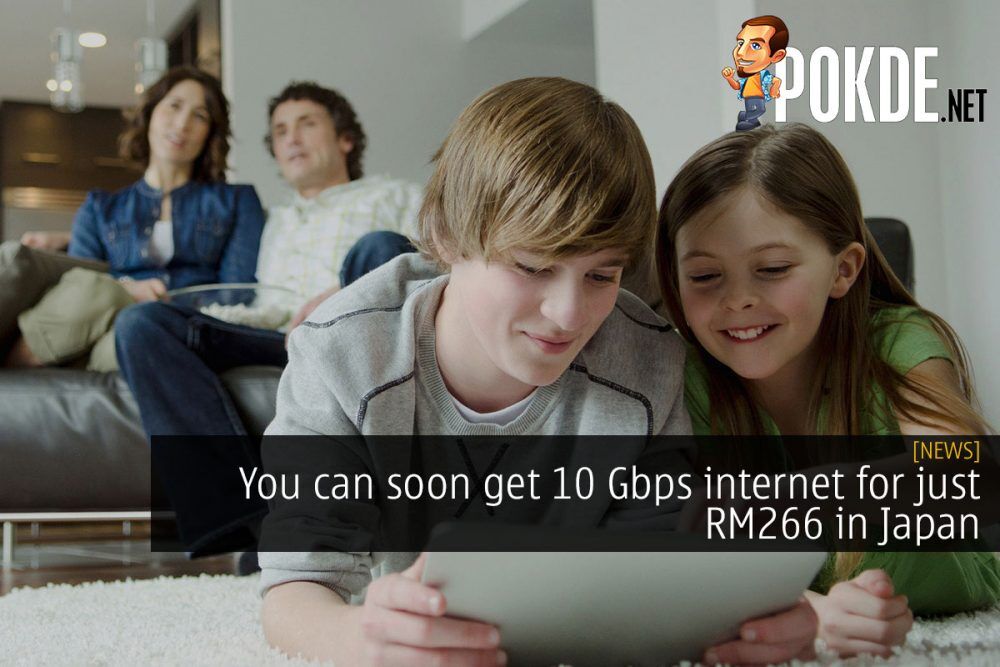 You can get 10 Gbps internet for just RM266 in Japan 26