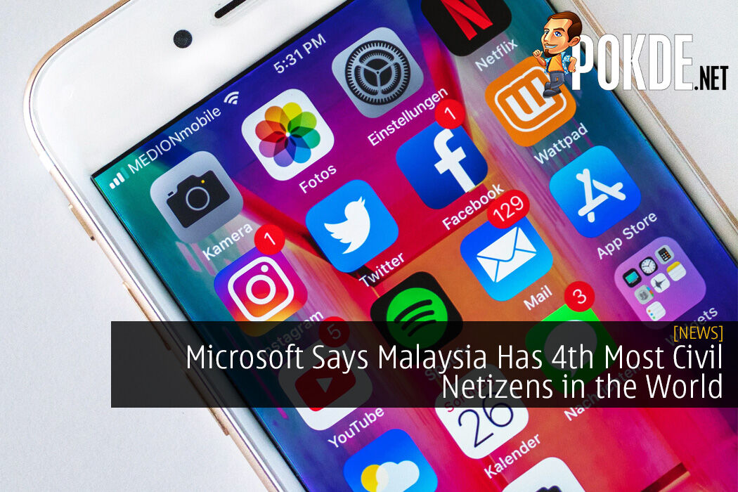 Microsoft Says Malaysia Has 4th Most Civil Netizens In The World Pokde Net