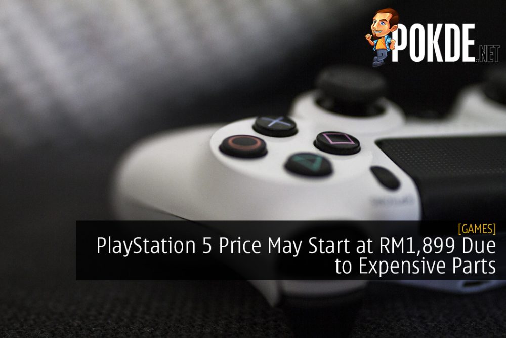 PlayStation 5 Price May Start at RM1,899 Due to Expensive Parts