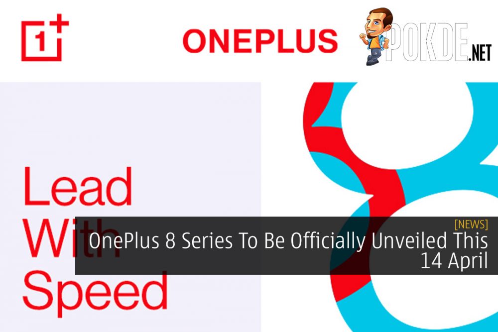 OnePlus 8 Series To Be Officially Unveiled This 14 April 26