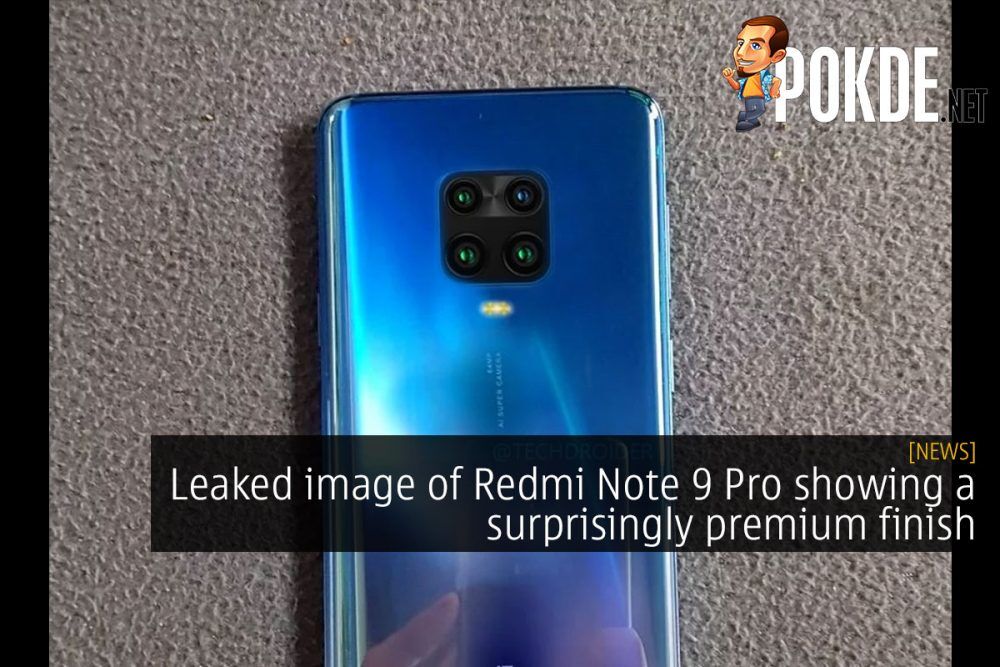 Leaked image of Redmi Note 9 Pro shows off a surprisingly premium finish 22