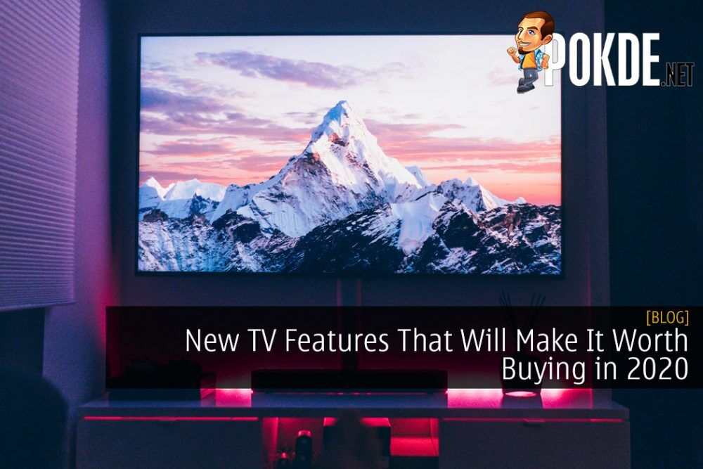 New TV Features That Will Make It Worth Buying in 2020