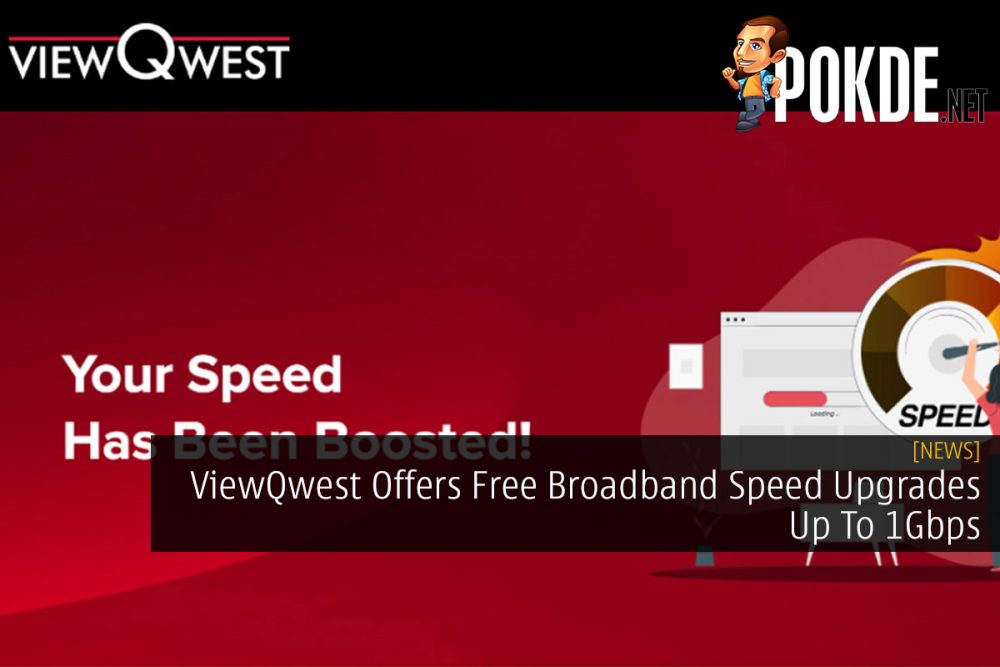 ViewQwest Offers Free Broadband Speed Upgrades Up To 1Gbps 19