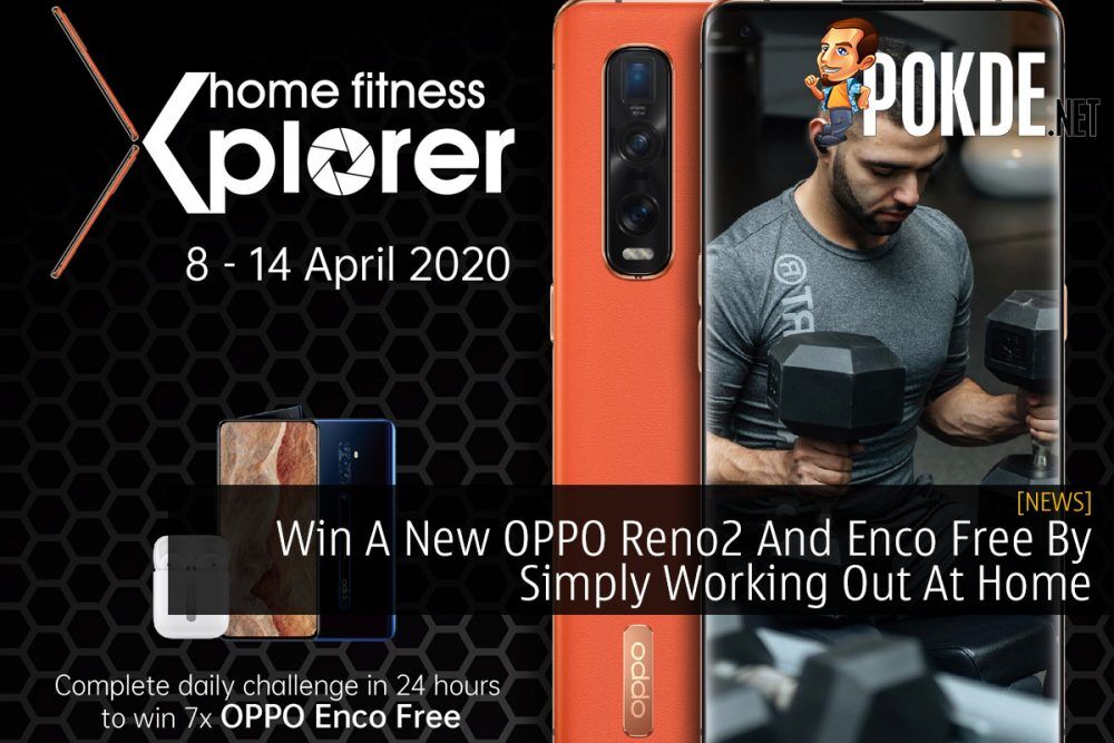 Win A New OPPO Reno2 And Enco Free By Simply Working Out At Home 29