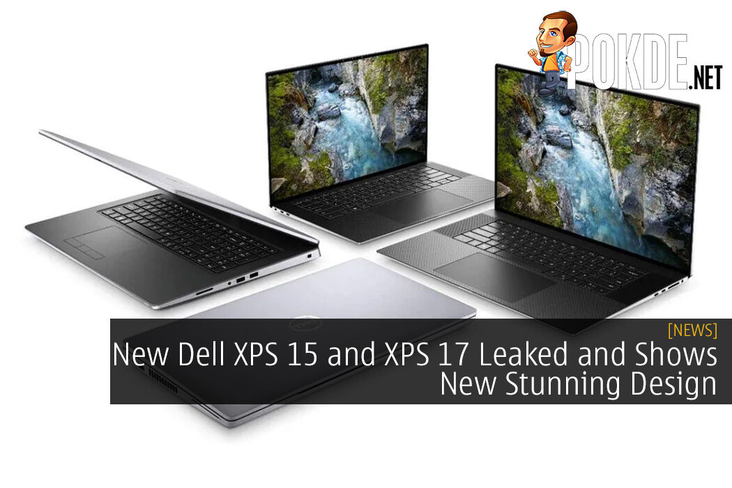 New Dell XPS 15 And XPS 17 Leaked And Shows New Stunning Design – Pokde.Net