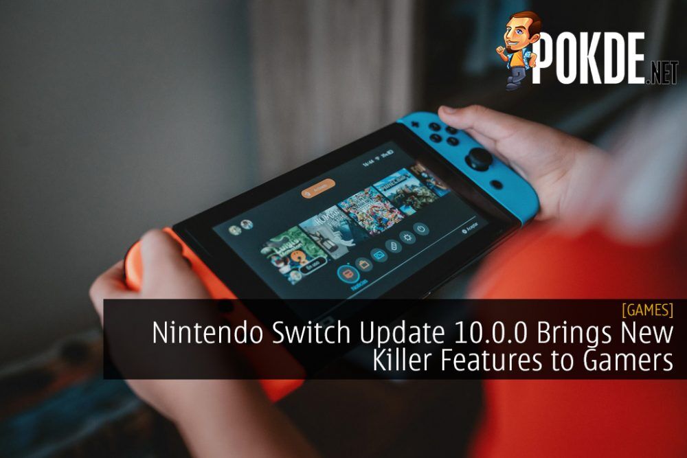 Nintendo Switch Update 10.0.0 Brings New Killer Features to Gamers