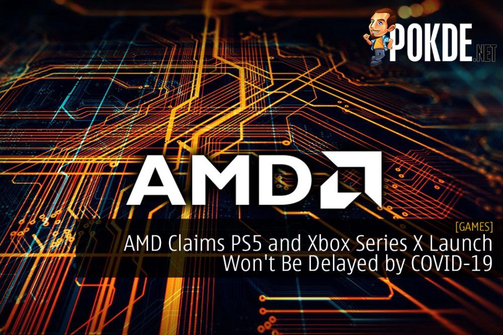 AMD Claims PS5 and Xbox Series X Launch Won't Be Delayed by COVID-19