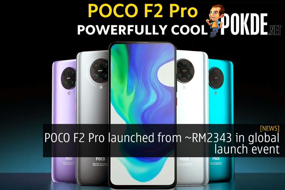 POCO F2 Pro launched from ~RM2343 in global launch event 17