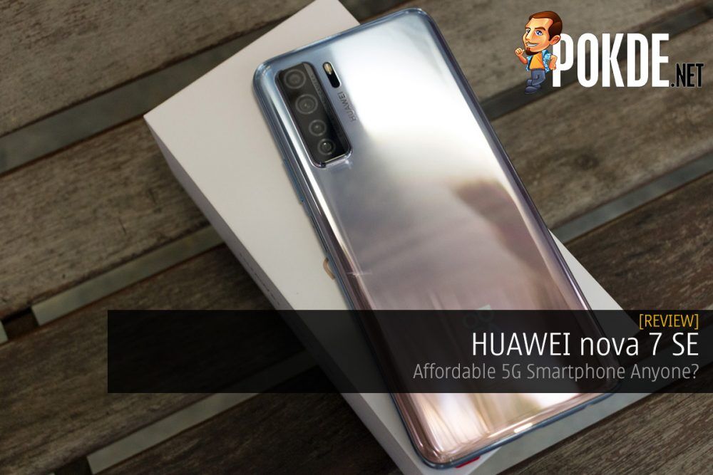 HUAWEI nova 7 SE Review — Affordable 5G Smartphone Anyone? 24
