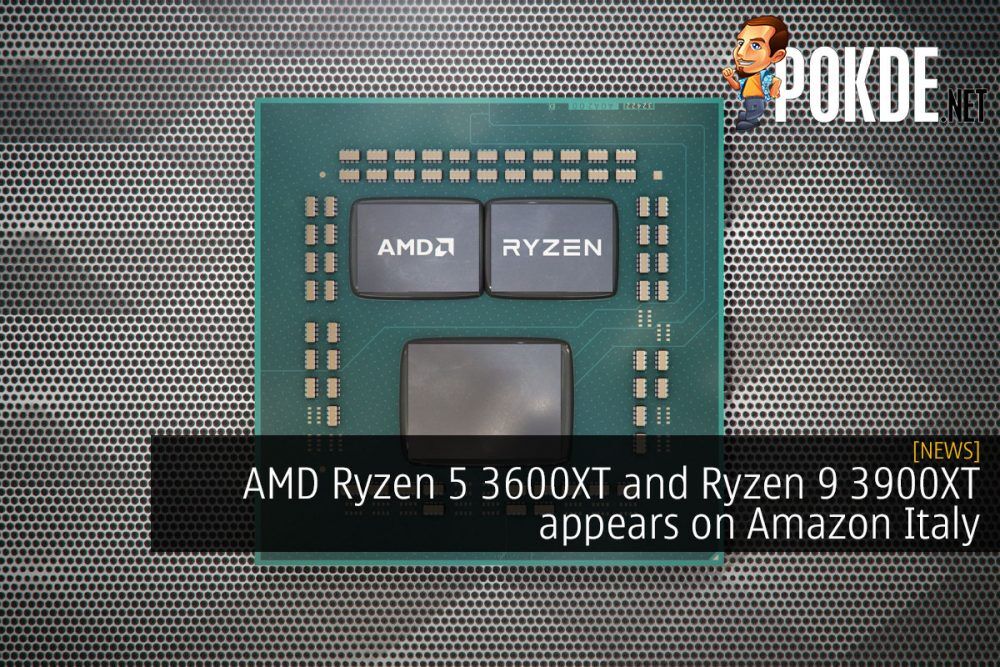 AMD Ryzen 5 3600XT and Ryzen 9 3900XT appears on Amazon Italy 25