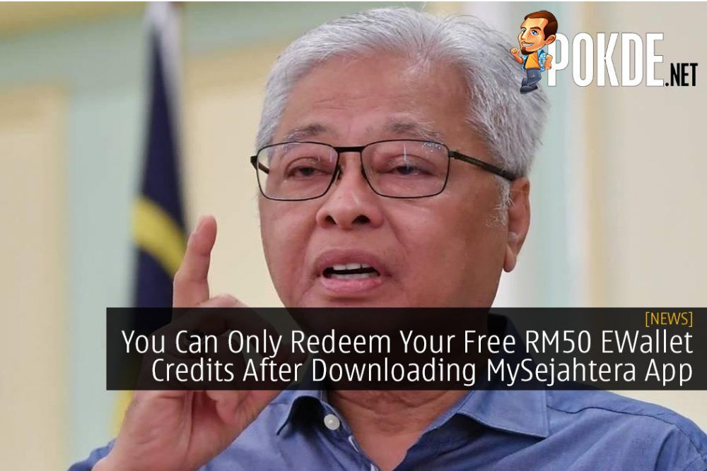 You Can Only Redeem Your Free RM50 EWallet Credits After Downloading MySejahtera App