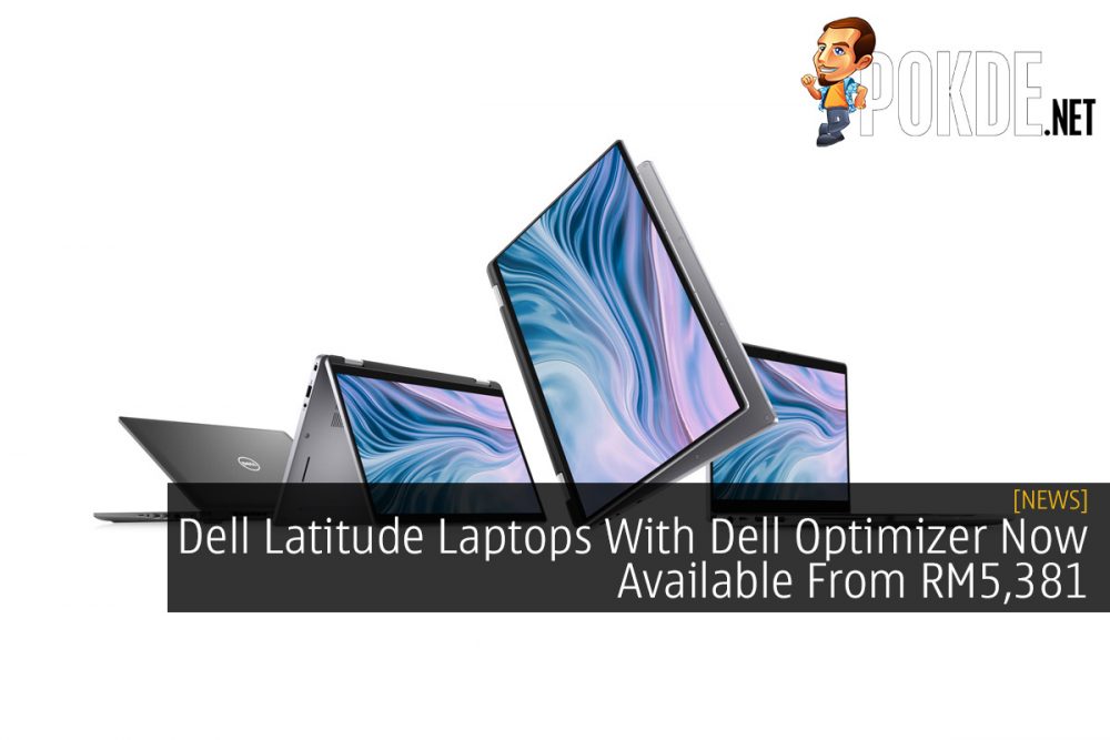 Dell Latitude Laptops With Dell Optimizer Now Available From RM5,381 20