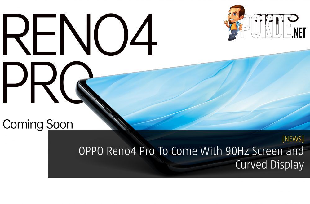 OPPO Reno4 Pro To Come With 90Hz Screen and Curved Display 30