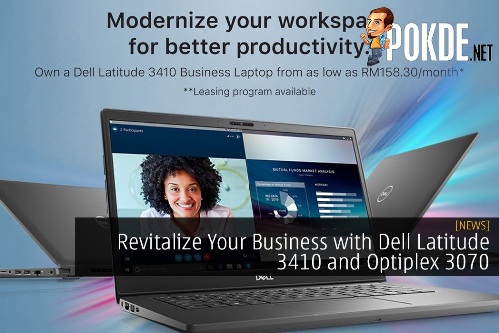 Revitalize Your Business with Dell Latitude 3410 and Optiplex 3070