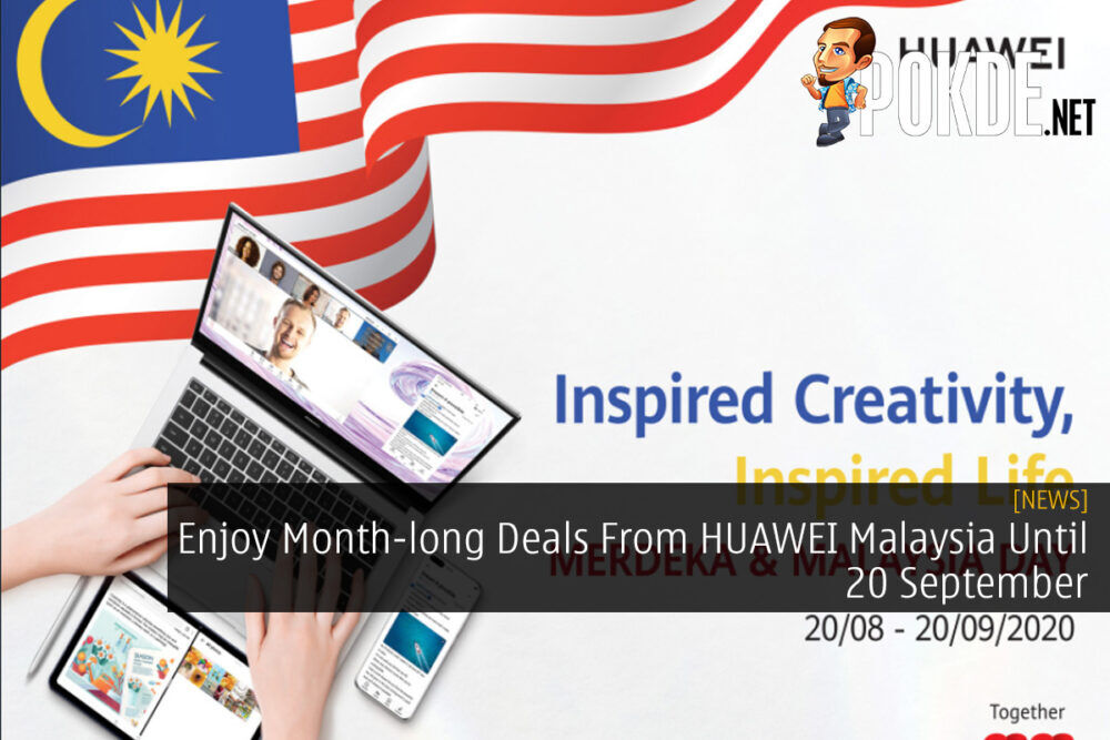 Enjoy Month-long Deals From HUAWEI Malaysia Until 20 September 17