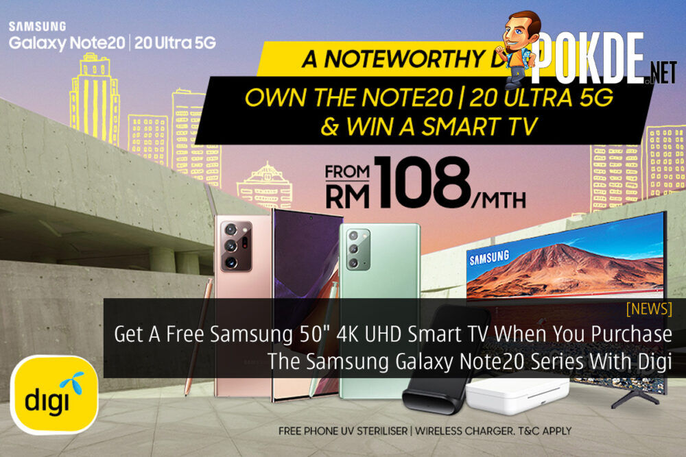 Get A Free Samsung 50" 4K UHD Smart TV When You Purchase The Samsung Galaxy Note20 Series With Digi 21