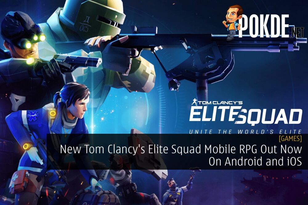 Tom Clancy Elite Squad / Elite Squad is the first Tom Clancy mobile game | PowerUp! / All of the most familiar iconic, action, and voiceover skills will not be missed, aimed at bringing a sense of life and access to the broader market.