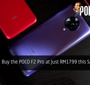 Buy the POCO F2 Pro at just RM1799 this Saturday 28