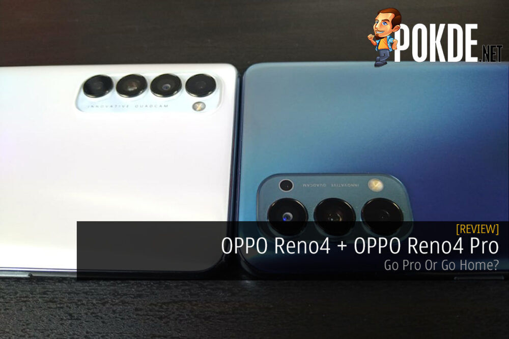 OPPO Reno4 + OPPO Reno4 Pro Review — Go Pro Or Go Home? 23