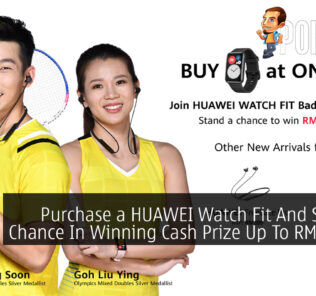 Purchase a HUAWEI Watch Fit And Stand A Chance In Winning Cash Prize Up To RM10,000 22