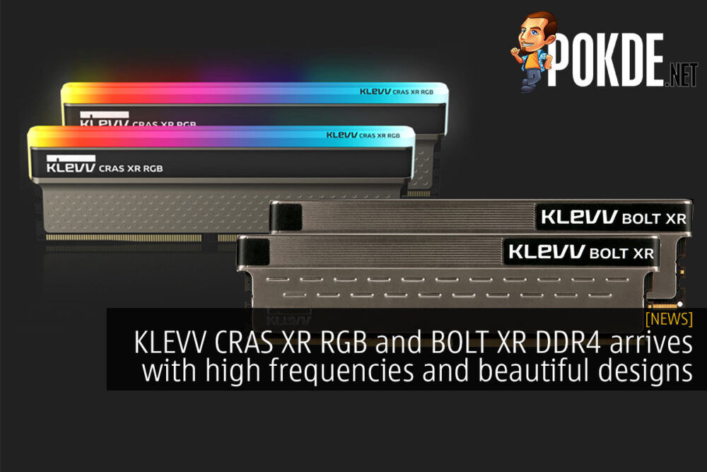 KLEVV CRAS XR RGB and BOLT XR DDR4 arrives with high frequencies and beautiful designs 24