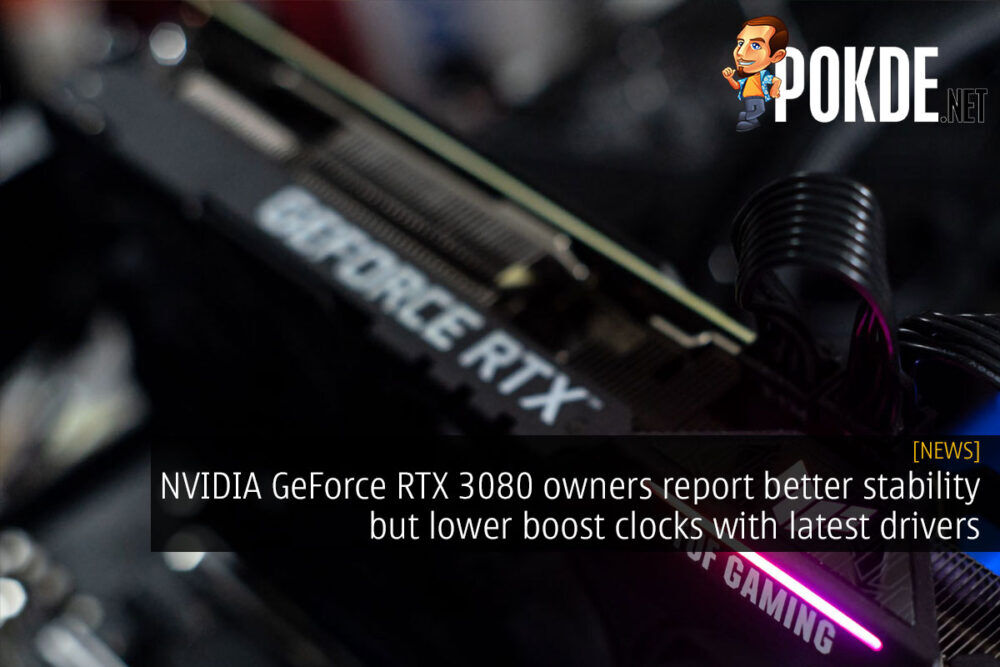 NVIDIA GeForce RTX 3080 owners report better stability but lower boost clocks with latest drivers 20