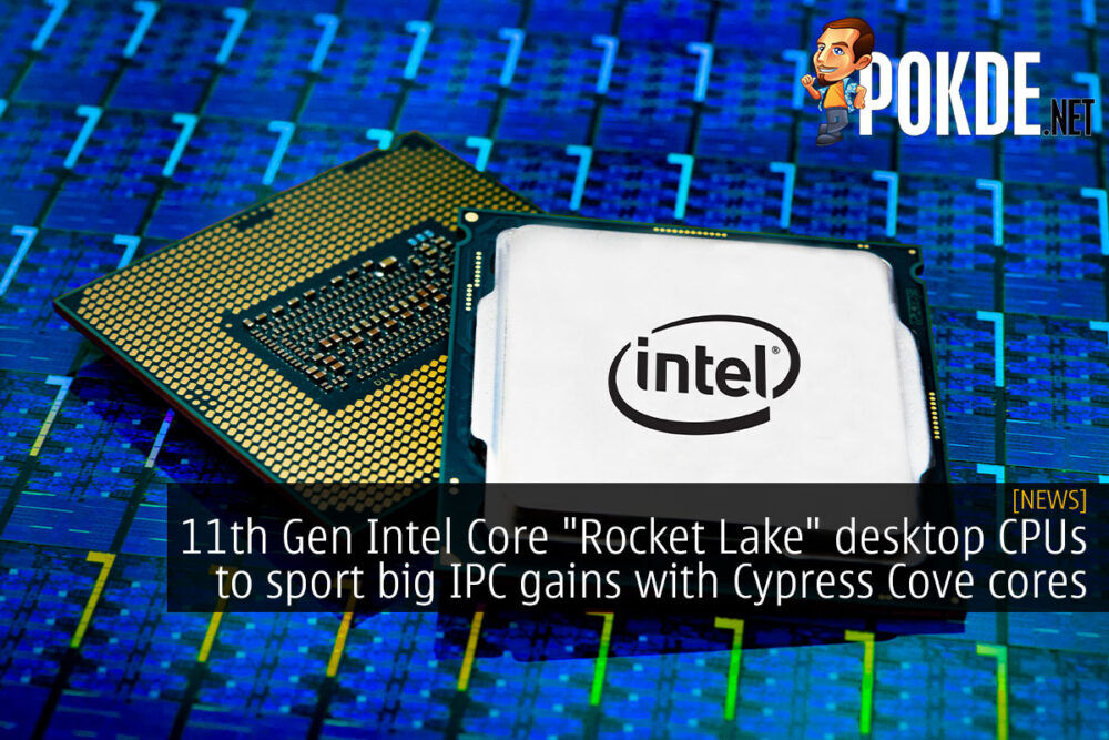 11th Gen Intel Core "Rocket Lake" desktop CPUs to sport big IPC gains with Cypress Cove cores 31