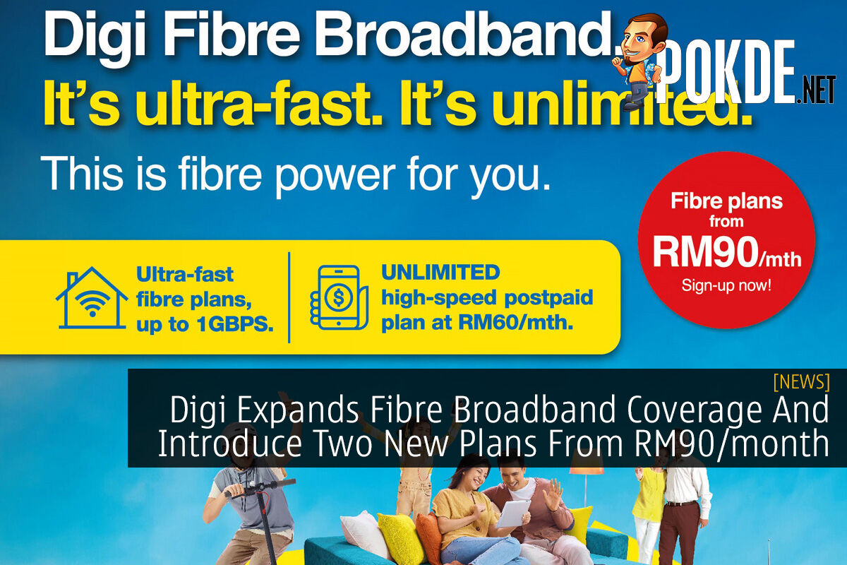 Digi Expands Fibre Broadband Coverage And Introduce Two New Plans From Rm90 Month Pokde Net