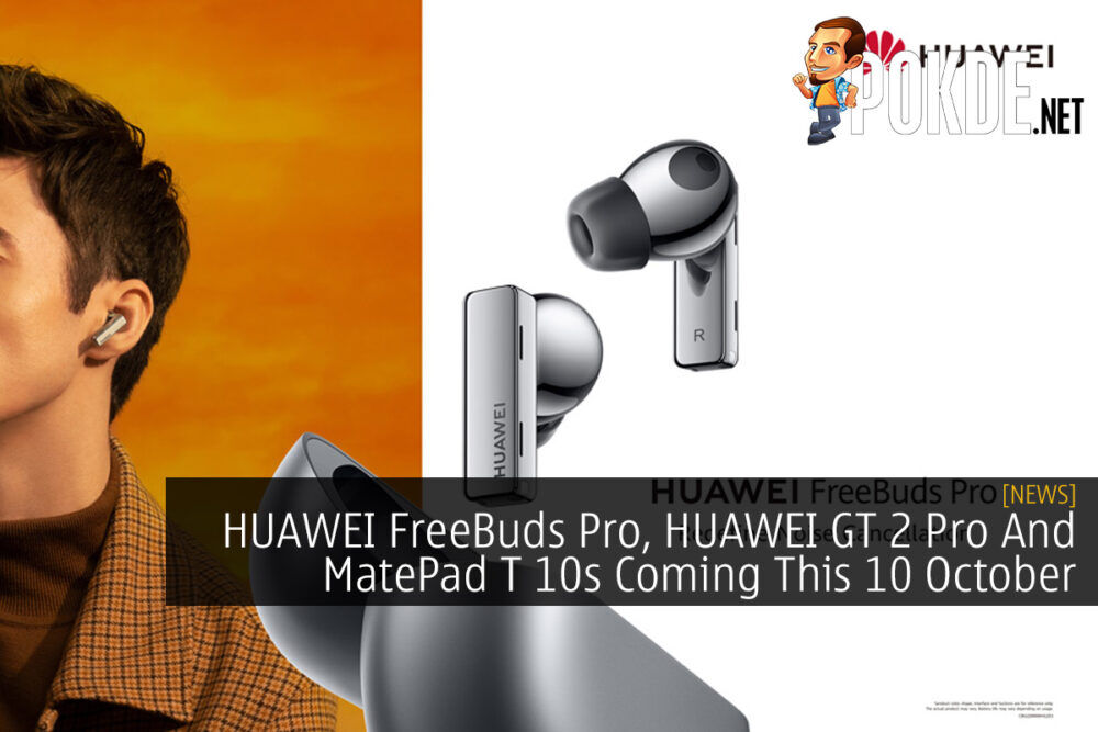 HUAWEI FreeBuds Pro, HUAWEI GT 2 Pro And MatePad T 10s Coming This 10 October 17