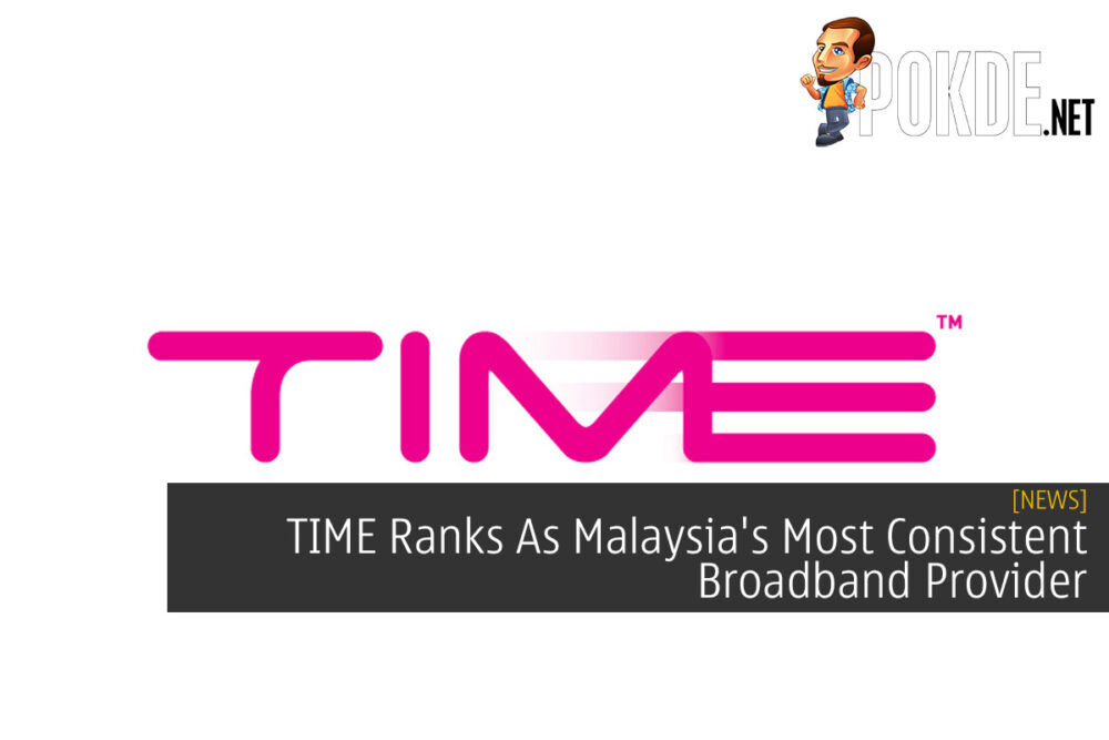 TIME Ranks As Malaysia's Most Consistent Broadband Provider 26