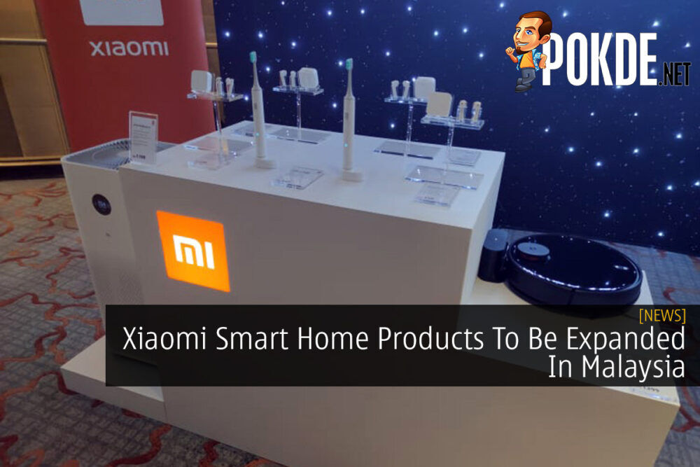 Xiaomi Smart Home Products To Be Expanded In Malaysia Pokde Net