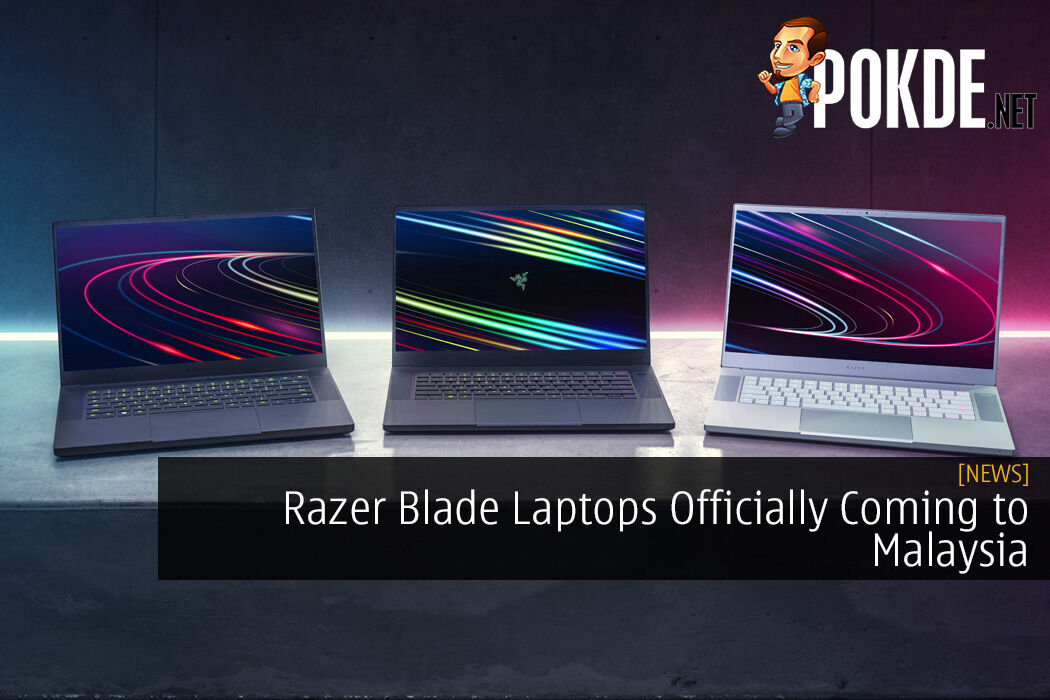 Razer Blade Laptops Officially Coming To Malaysia Pokde Net