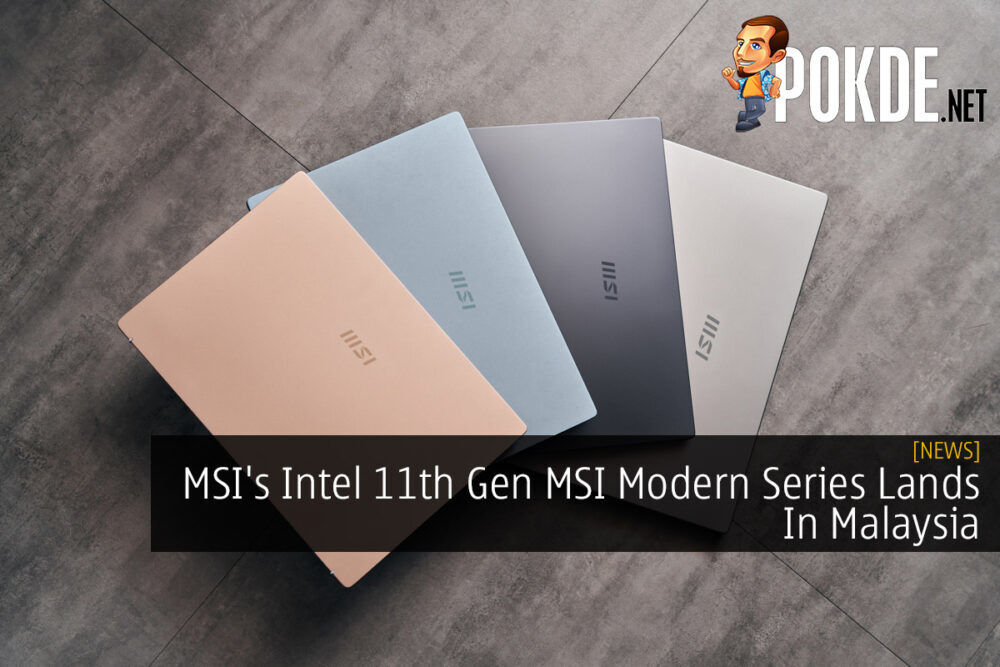 MSI's Intel 11th Gen MSI Modern Series Lands In Malaysia 28