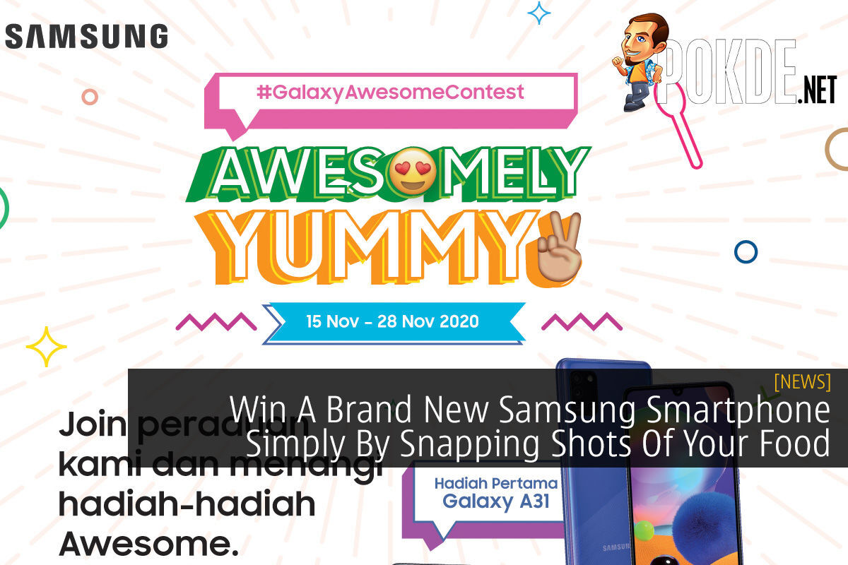 Win A Brand New Samsung Smartphone Simply By Snapping Shots Of Your Food Pokde Net