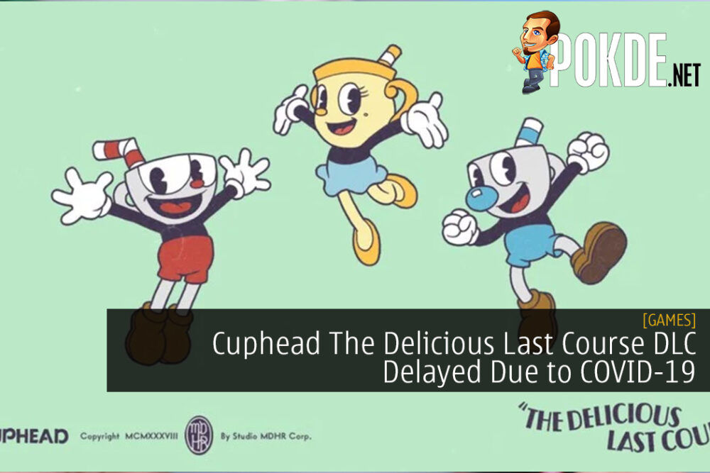 Cuphead The Delicious Last Course DLC Delayed Due to COVID-19