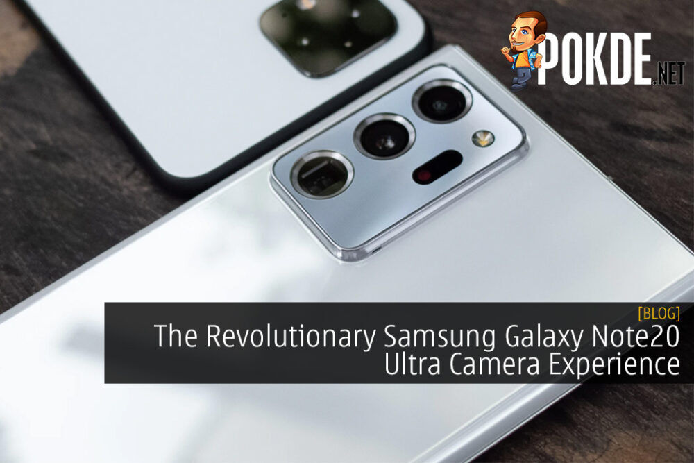 The Revolutionary Samsung Galaxy Note20 Ultra Camera Experience