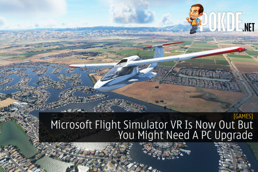 Microsoft Flight Simulator VR Is Now Out But You Might Need A PC Upgrade 28