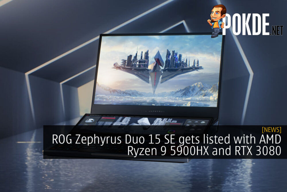 ROG Zephyrus Duo 15 SE gets listed with AMD Ryzen 9 5900HX and RTX 3080 18