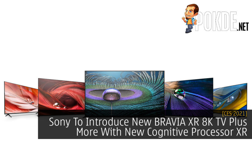CES 2021: Sony To Introduce New BRAVIA XR 8K TV Plus More With New Cognitive Processor XR 20